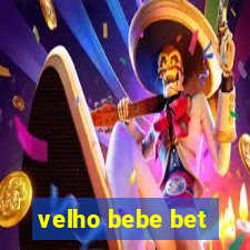 velho bebe bet